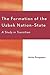 The Formation of the Uzbek Nation-State: A Study in Transition
