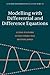 Modelling with Differential and Difference Equations (Australian Mathematical Society Lecture Series, Series Number 10)