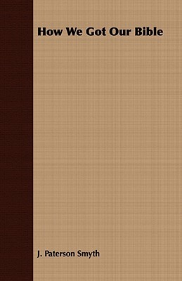 How We Got Our Bible (Paperback)