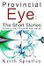 Provincial Eye: The Short S...