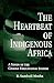 The Heartbeat of Indigenous Africa: A Study of the Chagga Educational System (Indigenous Knowledge and Schooling)