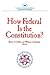 How Federal is the Constitution? (Aei Studies, 454)
