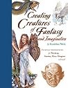 Creating Creatures of Fantasy and Imagination