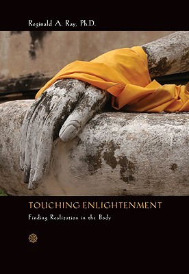 Touching Enlightenment: Finding Realization in the Body (Hardcover)