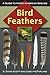 Bird Feathers by S. David Scott