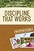 Discipline That Works Participant's Guide (Essentials of Parenting)