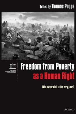 Freedom from Poverty As a Human Right: Who Owes What to the Very Poor? (Paperback)
