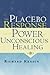 The Placebo Response and the Power of Unconscious Healing