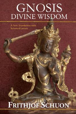 Gnosis: Divine Wisdom, A New Translation with Selected Letters (Library of Perennial Philosophy)