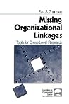 Missing Organizational Linkages: Tools for Cross-Level Research (Foundations for Organizational Science) Missing Organizational Linkages: Tools for Cross-Level Research (Foundations for Organizational Science)