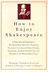 How to Enjoy Shakespeare by Robert Thomas Fallon