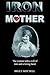 IRON MOTHER: The woman with...