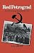 Red Petrograd: Revolution in the Factories, 1917–1918 (Cambridge Russian, Soviet and Post-Soviet Studies, Series Number 39) (Volume 0)