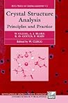 Crystal Structure Analysis: Principles and Practice (International Union of Crystallography Texts on Crystallography)