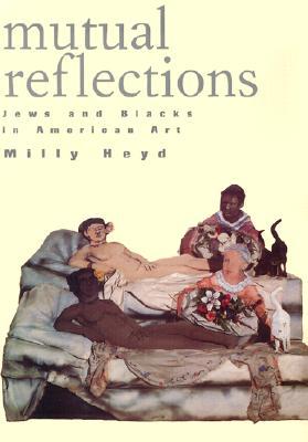 Mutual Reflections: Jews and Blacks in American Art (Paperback)