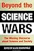 Beyond the Science Wars: The Missing Discourse about Science and Society (Science Tech Society (Dis))