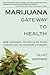 Marijuana Gateway to Health by Clint Werner