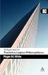 Wittgenstein's Tractatus Logico-Philosophicus: A Reader's Guide