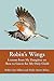 Robin's Wings: Lessons from My Daughter on How to Grieve for My Only Child