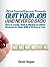 Quit Your Job and Never Go Back: How to Create, Start, & Market an Online Business for Under $500 in 30 Days or Less