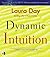 Dynamic Intuition: Creating a Joyous and Successful Life