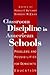 Classroom Discipline in American Schools: Problems and Possibilities for Democratic Education