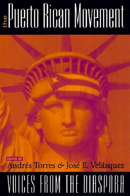 The Puerto Rican Movement: Voices from the Diaspora (Puerto Rican Studies)