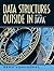 Data Structures Outside-In ...