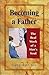 Becoming a Father: The Real...