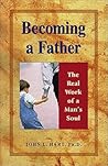 Becoming a Father: The Real Work of a Man's Soul