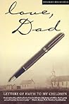 Love, Dad: Letters of Faith to My Children Love, Dad: Letters of Faith to My Children