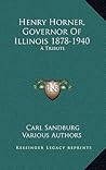Henry Horner, Governor of Illinois, 1878-1940: A Tribute