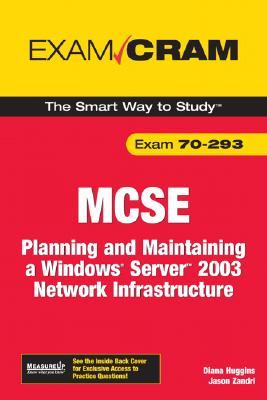 Mcse 70-293 Exam Cram: Planning And Maintaining a Windows Server 2003 Network Infrastructure