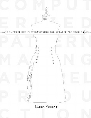 Computerized Patternmaking for Apparel Production (Spiral-bound)