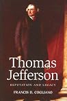 Thomas Jefferson: Reputation And Legacy Thomas Jefferson: Reputation And Legacy
