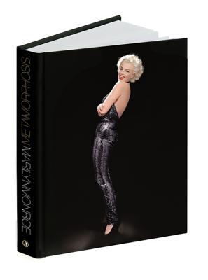 Marilyn Monroe: Metamorphosis: A Comprehensive Photographic Journey and Visual Biography of a Hollywood Icon―With Film Stills and Rare, Never-Before-Published Images (Hardcover)