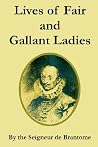 Lives of Fair and Gallant Ladies Lives of Fair and Gallant Ladies