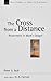 The Cross From a Distance: ...