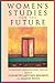 Women's Studies for the Future by Agatha Meryl Beins