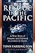 Rescue in the Pacific: A Tr...