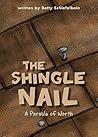 The Shingle Nail The Shingle Nail