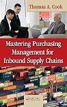 Mastering Purchasing Management for Inbound Supply Chains Mastering Purchasing Management for Inbound Supply Chains