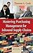 Mastering Purchasing Management for Inbound Supply Chains by Thomas A. Cook
