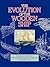 The Evolution of the Wooden...