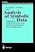 Analysis of Symbolic Data: Exploratory Methods for Extracting Statistical Information from Complex Data (Studies in Classification, Data Analysis, and Knowledge Organization)