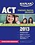 Kaplan ACT 2013: Strategies, Practice and Review