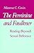 The Feminine and Faulkner by Minrose Gwin