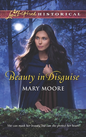 Beauty in Disguise (Love Inspired Historical)