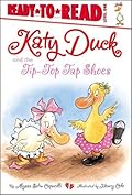 Katy Duck and the Tip-Top Tap Shoes: Ready-to-Read Level 1