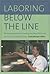 Laboring Below the Line: The New Ethnography of Poverty, Low-Wage Work, and Survival in the Global Economy